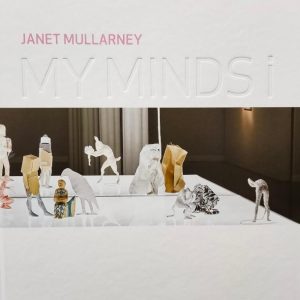 Janet Mullarney - MY MINDS i